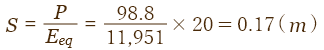 S=P/Eeq=98.8/11,951×20=0.17(m)