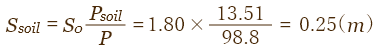 Ssoil=S0Psoil/P=1.80×13.5198.8=0.25(m)